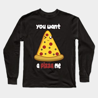 Wanna Pizza Long Sleeve T-Shirt